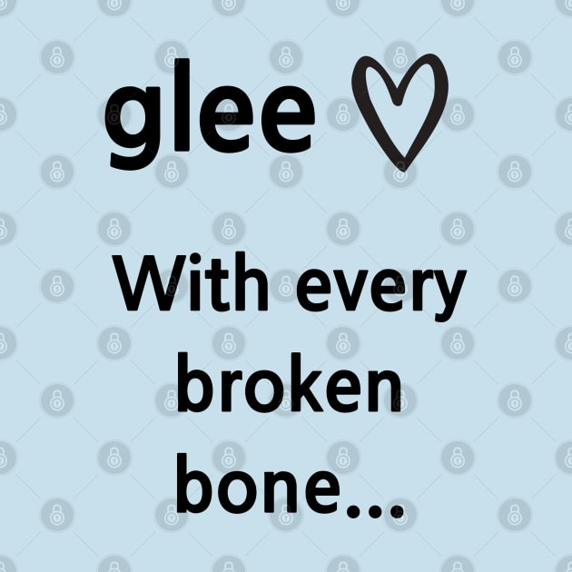 Glee/Broken Bone by Said with wit