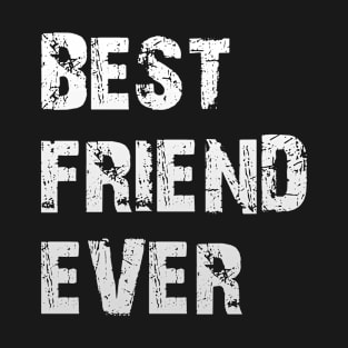 Best Friend Ever T-Shirt