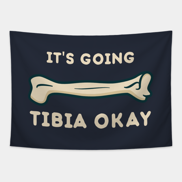 It’s going tibia okay funny science Science Tapestry TeePublic