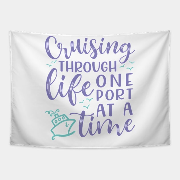 Cruising Through Life One Port At A Time Cruise Vacation Funny Tapestry by GlimmerDesigns