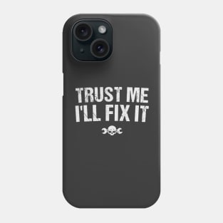 Trust Me I'll Fix It Funny Automotive Design Phone Case