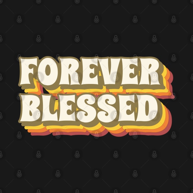 Forever Blessed Christian by FaithAvenueThreadz