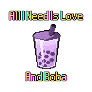 All I Need Is Love And Boba T-Shirt