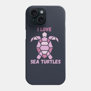 I love sea turtles - Geometric Phone Case