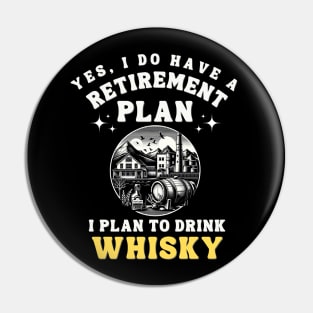 Retirement plan whisky Pin