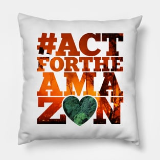 #Actfortheamazon Pillow