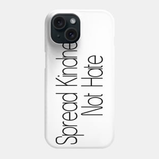 Spread kindness not hate Phone Case