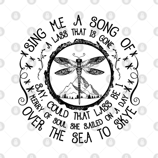 Sing me a song of a lass that is gone say could that lass be I merry of soul she sailed on a day