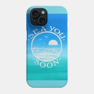 Sea you soon [Positive tropical motivation] Phone Case