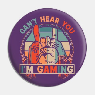 cant hear you im gaming Pin