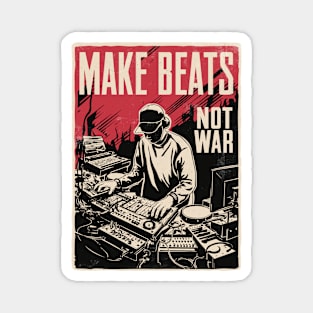 Make Beats - Not War - Musician Producer Magnet