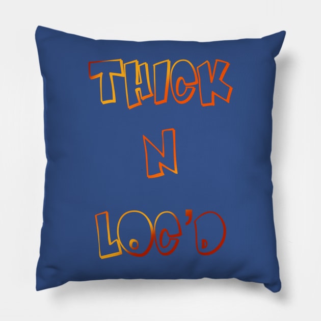 Thick and Loc’d Pillow by Timzartwork