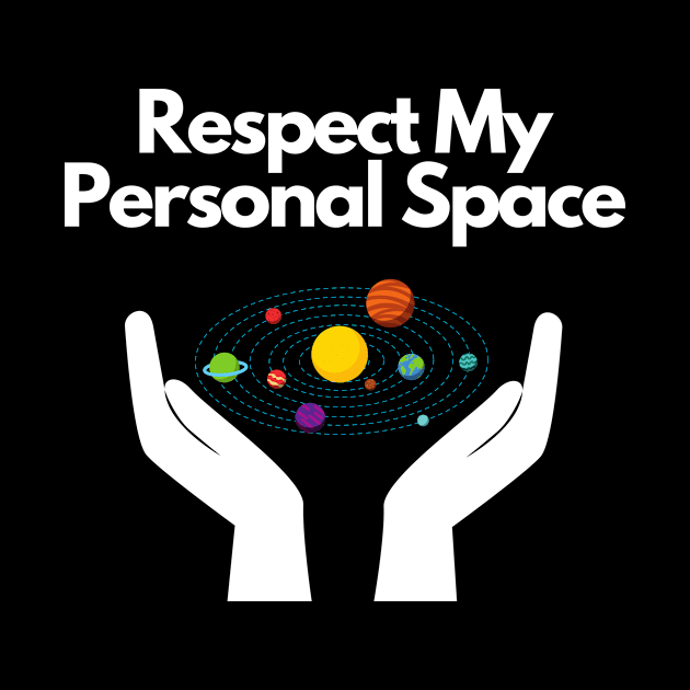 Respect My Personal Space by Conundrum Cracker