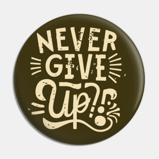 Never Give Up motivational words Pin