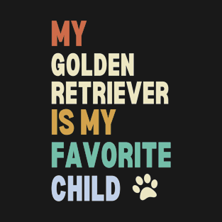 My Golden Retriever is My Favorite Child T-Shirt