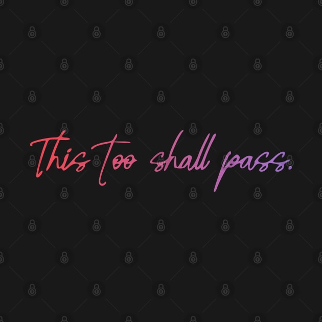 This Too shall pass by GymFan