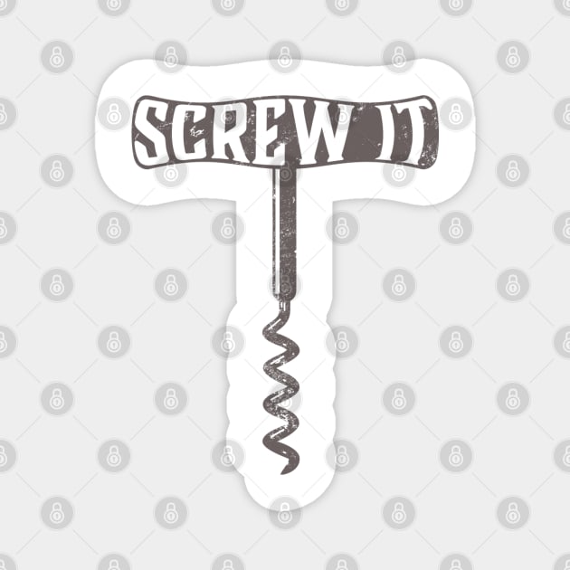 Screw It Magnet by PAVOCreative