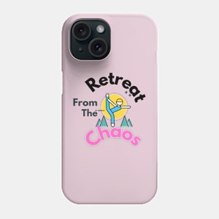 Retreat from the Chaos Phone Case