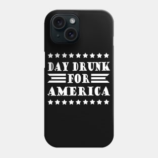 Day Drunk For America Phone Case