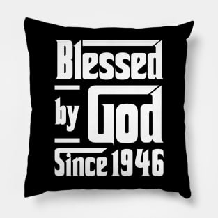 Blessed By God Since 1946 Pillow