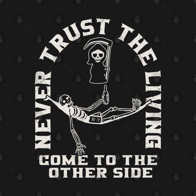 Never Trust The Living by Alema Art