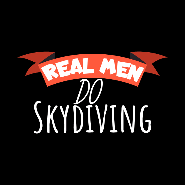 Real men go skydiving by maxcode