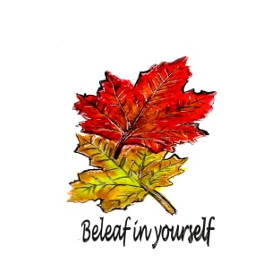 Beleaf in yourself T-Shirt