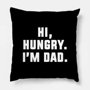 Hi Hungry I'm Dad Pillow