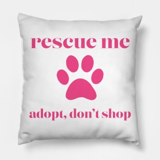 Rescue Me Pink Pillow