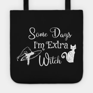 Funny some days I'm extra witch Halloween / Funny Halloween Witches Hat Tote