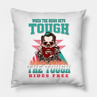 The Tough Rides Free Inspirational Quote Phrase Text Pillow