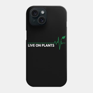 Live on plants vegan Phone Case