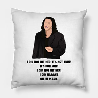 Tommy Wiseau The Room: I Did Not Hit Her Pillow