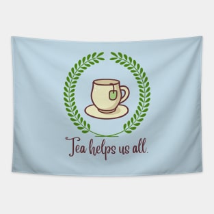 Tea helps us all Tapestry