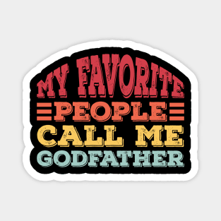 My Favorite People Call Me Godfather Magnet