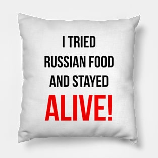 I tried Russian food and stayed alive! Pillow