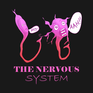 "The Nervous System: When Neurons Get Jumpy!" T-Shirt