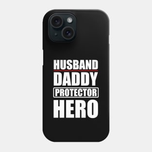 Husband Daddy Protector Hero - Father's day gift Phone Case