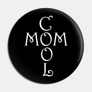 Cool Mom Mothers Day Gift Pin