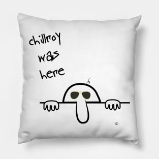 Chillroy was here Pillow