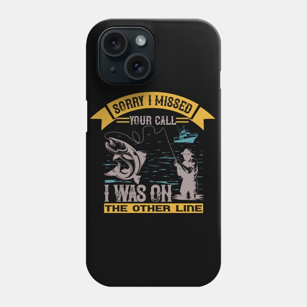 Sorry I Missed Your Call I Was On The Other Line Phone Case by bakmed