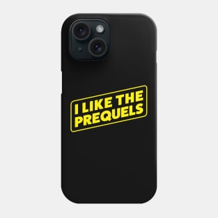 I Like The Prequels Phone Case