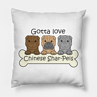 Gotta Love Shar-Peis Pillow