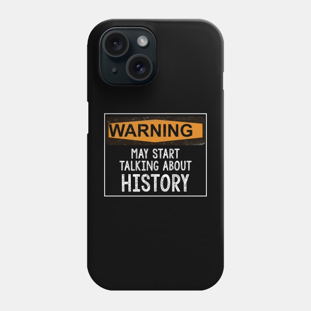 Funny History Buff Gift Phone Case by JD_Apparel