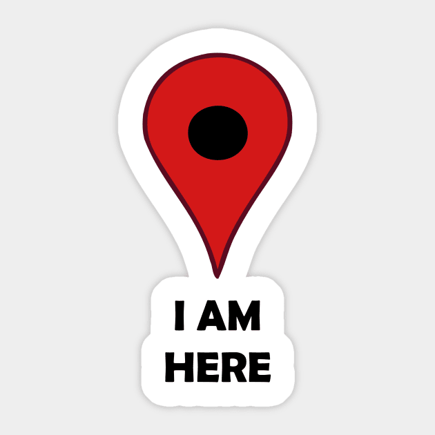 I AM HERE GPS Symbol - Gps - | TeePublic