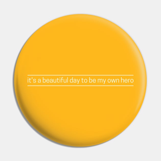 SheHopes Beautiful Day Hero quote in white Pin by SheHopes