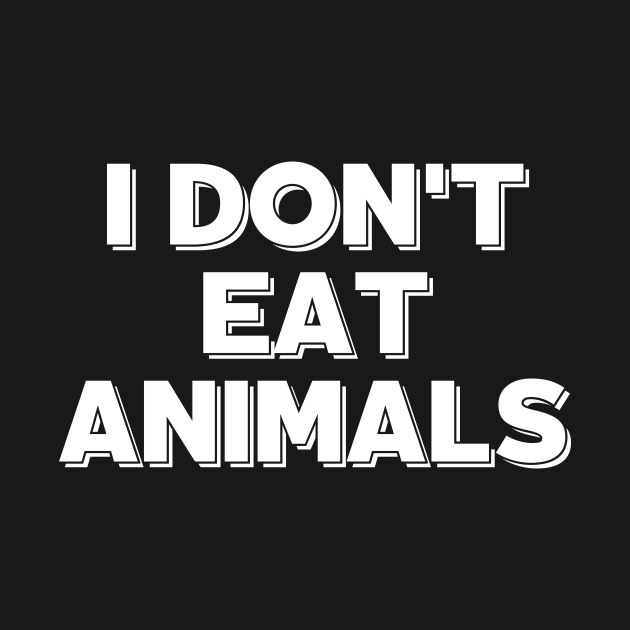 I Do Not Eat Animals by Ignotum