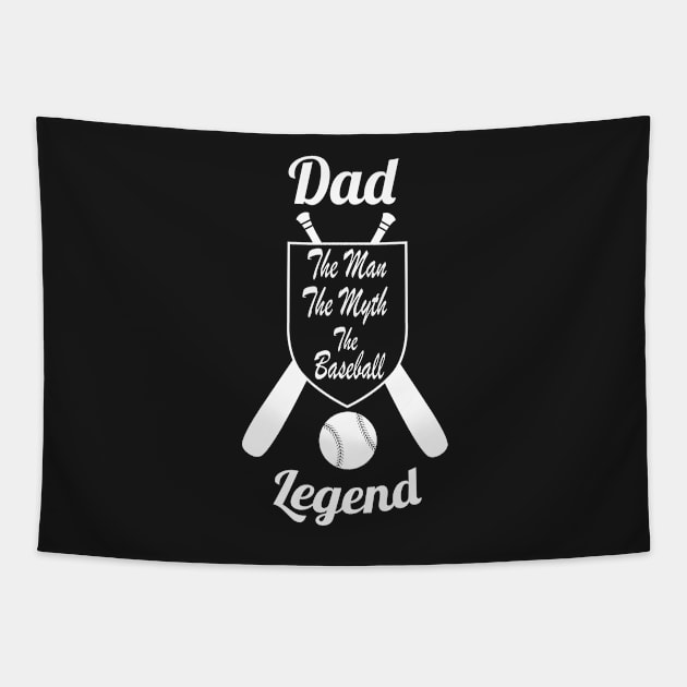 Dad The Man The Myth The Baseball Legend Gift -  Father's Dad Gift for Baseball Coach - Perfect Baseball Papa Gift idea Tapestry by WassilArt