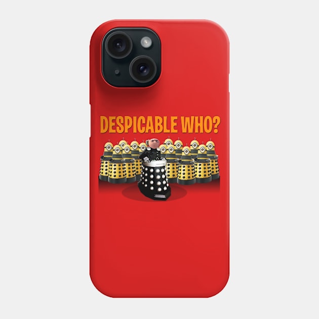 DESPICABLE WHO? Phone Case by tone