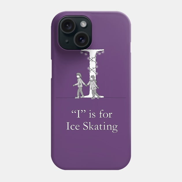 I is for Ice Skating Phone Case by TheWanderingFools